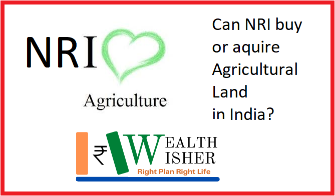 Can NRI Invest in Agricultural Land in India