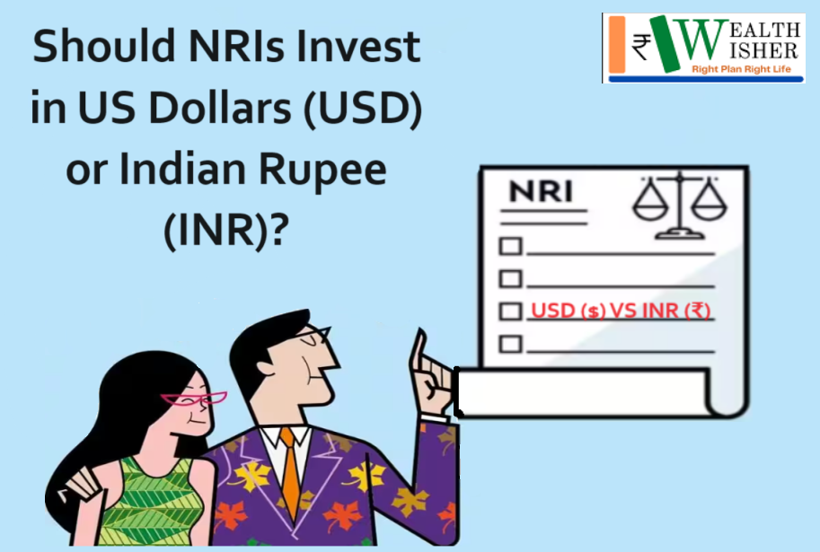 NRIs Investment in US Dollars or Indian Rupee